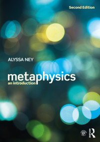 Metaphysics (An Introduction) - 9780815350491 by Alyssa Ney, 9780815350491