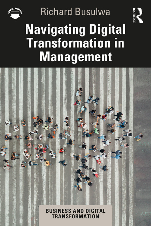 Navigating Digital Transformation in Management by Richard Busulwa, 9781032184043