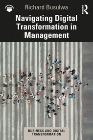Navigating Digital Transformation in Management by Richard Busulwa, 9781032184043