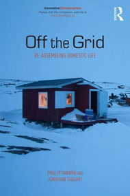 Off the Grid (Re-Assembling Domestic Life) - 9780415854337 by Phillip Vannini, Jonathan Taggart, 9780415854337