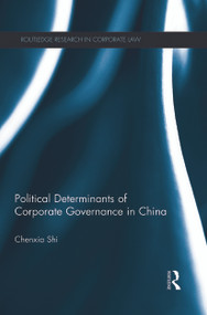 The Political Determinants of Corporate Governance in China - 9780415730587 by Chenxia Shi, 9780415730587