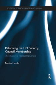Reforming the UN Security Council Membership (The illusion of representativeness) - 9781138817234 by Sabine Hassler, 9781138817234