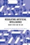 Regulating Artificial Intelligence (Binary Ethics and the Law) - 9780367682132 by Dominika Harasimiuk, Tomasz Braun, 9780367682132