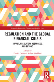 Regulation and the Global Financial Crisis (Impact, Regulatory Responses, and Beyond) - 9780367636654 by Daniel Cash, Robert Goddard, 9780367636654