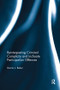 Reinterpreting Criminal Complicity and Inchoate Participation Offences by Dennis Baker, 9781138614253