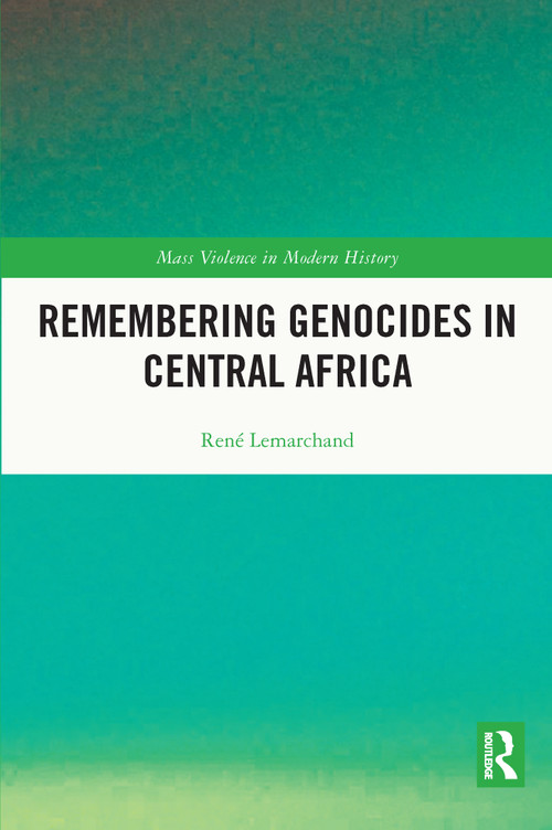Remembering Genocides in Central Africa by Rene Lemarchand, 9780367654160