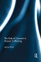 The Role of Consent in Human Trafficking - 9781138215276 by Jessica Elliott, 9781138215276