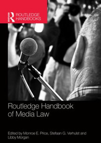 Routledge Handbook of Media Law by Monroe Price, Stefaan Verhulst, Libby Morgan, 9781138858886
