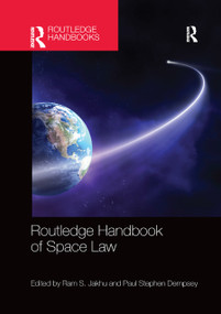 Routledge Handbook of Space Law by Ram Jakhu, Paul Stephen Dempsey, 9780367870454