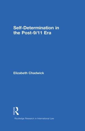 Self-Determination in the Post-9/11 Era by Elizabeth Chadwick, 9780415859783