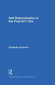Self-Determination in the Post-9/11 Era by Elizabeth Chadwick, 9780415859783