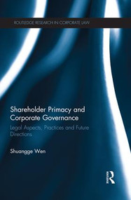 Shareholder Primacy and Corporate Governance (Legal Aspects, Practices and Future Directions) - 9781138935228 by Shuangge Wen, 9781138935228