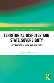 Territorial Disputes and State Sovereignty (International Law and Politics) - 9780367515294 by Jorge E. Núñez, 9780367515294