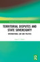 Territorial Disputes and State Sovereignty (International Law and Politics) - 9780367515294 by Jorge E. Núñez, 9780367515294