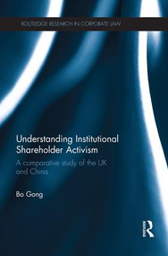 Understanding Institutional Shareholder Activism (A Comparative Study of the UK and China) - 9781138937567 by Bo Gong, 9781138937567