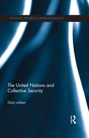 The United Nations and Collective Security - 9781138665521 by Gary Wilson, 9781138665521