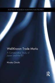 Well-Known Trade Marks (A Comparative Study of Japan and the EU) by Hiroko Onishi, 9781138713338