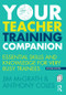 Your Teacher Training Companion (Essential skills and knowledge for very busy trainees) by Jim McGrath, Anthony Coles, 9781138841970