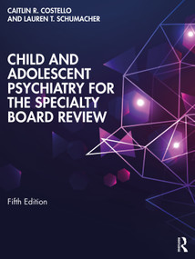Child and Adolescent Psychiatry for the Specialty Board Review - 9781032307831 by Caitlin Costello, Lauren Schumacher, 9781032307831