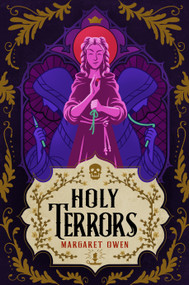 Holy Terrors by Margaret Owen, 9781250831170