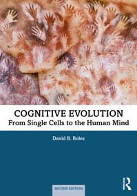 Cognitive Evolution (From Single Cells to the Human Mind) - 9780367679552 by David B. Boles, 9780367679552