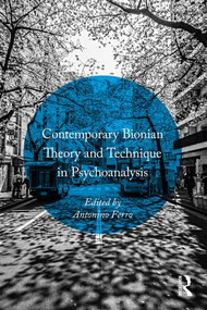 Contemporary Bionian Theory and Technique in Psychoanalysis by Antonino Ferro, 9781138820593