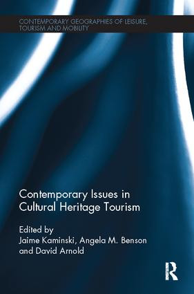 Contemporary Issues in Cultural Heritage Tourism - 9781138082014 by Jamie Kaminski, Angela M Benson, David Arnold, 9781138082014