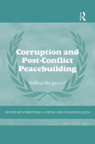 Corruption and Post-Conflict Peacebuilding (Selling the Peace?) - 9780415721561 by Dominik Zaum, Christine Cheng, 9780415721561