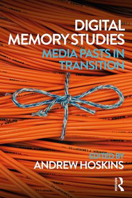 Digital Memory Studies (Media Pasts in Transition) by Andrew Hoskins, 9781138639386