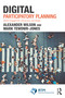 Digital Participatory Planning (Citizen Engagement, Democracy, and Design) by Alexander Wilson, Mark Tewdwr-Jones, 9781032041179