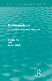 Econometrics (Routledge Revivals) (A Varying Coefficents Approach) - 9780415606981 by Baldev Raj, Aman Ullah, 9780415606981