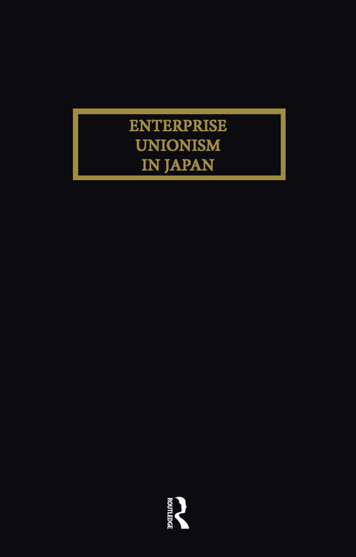 Enterprise Unionism In Japan - 9781138968844 by Hirosuke Kawanishi, 9781138968844