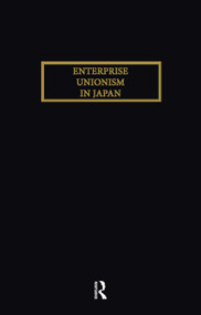 Enterprise Unionism In Japan - 9781138968844 by Kawanishi, 9781138968844
