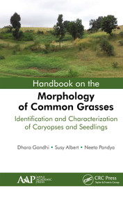 Handbook on the Morphology of Common Grasses (Identification and Characterization of Caryopses and Seedlings) - 9781774635766 by Dhara Gandhi, Susy Albert, Neeta Pandya, 9781774635766