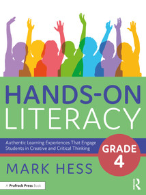 Hands-On Literacy, Grade 4 (Authentic Learning Experiences That Engage Students in Creative and Critical Thinking) by Mark Hess, 9781032325958