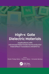 High-k Gate Dielectric Materials (Applications with Advanced Metal Oxide Semiconductor Field Effect Transistors (MOSFETs)) - 9781774638859 by Niladri Pratap Maity, Reshmi Maity, Srimanta Baishya, 9781774638859
