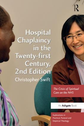 Hospital Chaplaincy in the Twenty-first Century (The Crisis of Spiritual Care on the NHS) - 9781472410511 by Christopher Swift, 9781472410511