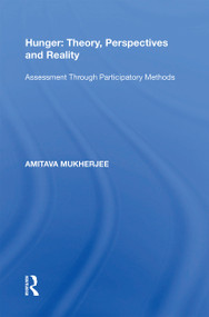Hunger: Theory, Perspectives and Reality (Assessment Through Participatory Methods) - 9781138355996 by Amitava Mukherjee, 9781138355996