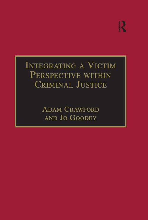 Integrating a Victim Perspective within Criminal Justice (International Debates) - 9781138273146 by Adam Crawford, Jo Goodey, 9781138273146