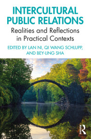 Intercultural Public Relations (Realities and Reflections in Practical Contexts) by Lan Ni, Qi Wang Schlupp, Bey-Ling Sha, 9781138189256