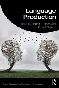 Language Production by Robert J. Hartsuiker, Kristof Strijkers, 9780367703417