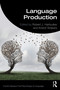 Language Production by Robert J. Hartsuiker, Kristof Strijkers, 9780367703417