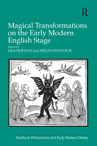 Magical Transformations on the Early Modern English Stage - 9781032098920 by Lisa Hopkins, Helen Ostovich, 9781032098920