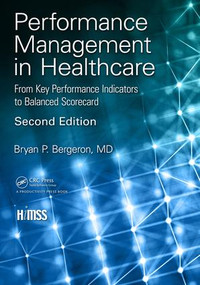 Performance Management in Healthcare (From Key Performance Indicators to Balanced Scorecard) - 9781138104532 by Bryan P. Bergeron, 9781138104532