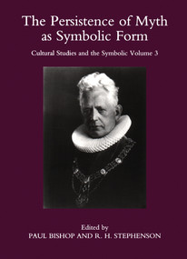 The Persistence of Myth as Symbolic Form: No. 3 by Paul Bishop, 9781904350293