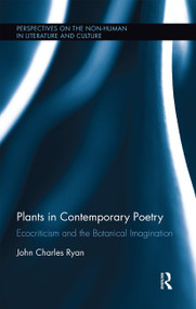 Plants in Contemporary Poetry (Ecocriticism and the Botanical Imagination) - 9780367667627 by John Ryan, 9780367667627