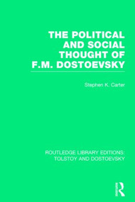 The Political and Social Thought of F.M. Dostoevsky - 9781138803374 by Stephen Carter, 9781138803374