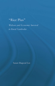 Rice Plus (Widows and Economic Survival in Rural Cambodia) - 9780415651493 by Susan H. Lee, 9780415651493