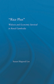 Rice Plus (Widows and Economic Survival in Rural Cambodia) - 9780415651493 by Susan H. Lee, 9780415651493