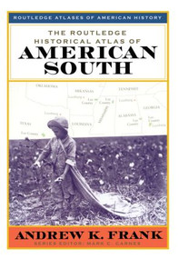 The Routledge Historical Atlas of the American South - 9780415921411 by Andrew Frank, 9780415921411
